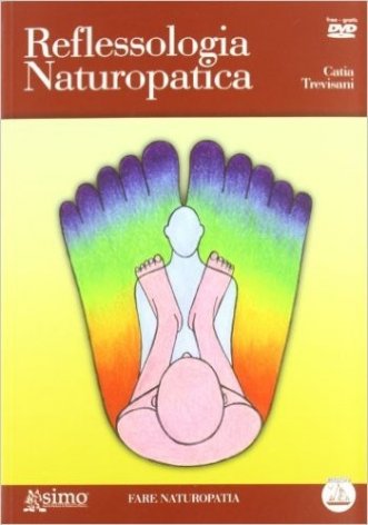 Reflessologia naturopatica. Con DVD