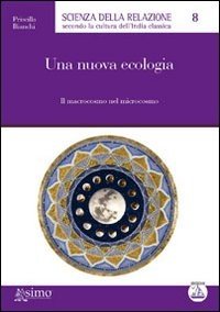 Una nuova ecologia. Il macrocosmo del microcosmo