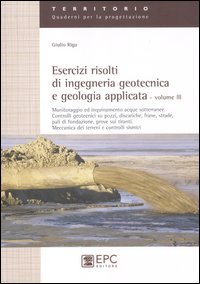 Esercizi risolti di ingegneria geotecnica e geologia applicata