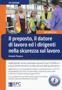 Il preposto, il datore di lavoro ed i dirigenti nella sicurezza sul lavoro
