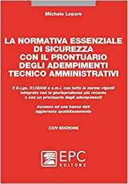 La normativa essenziale di sicurezza  con il prontuario degli adempimenti tecnico amministrativi
