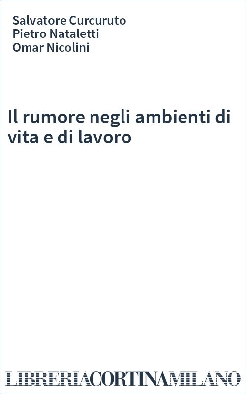 Il rumore negli ambienti di vita e di lavoro