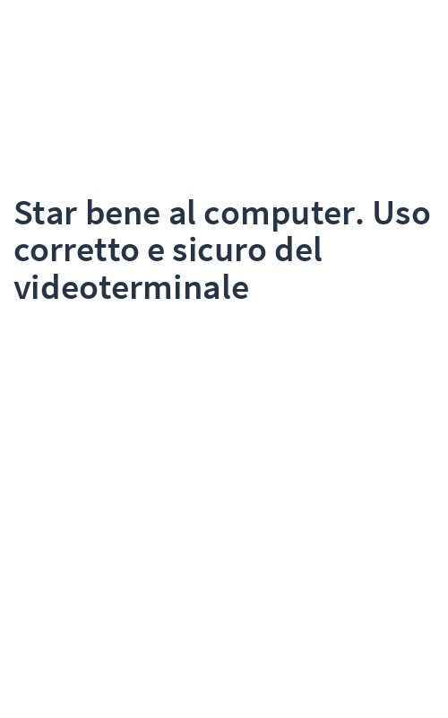 Star bene al computer. Uso corretto e sicuro del videoterminale