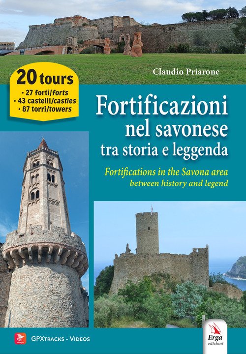 Fortificazioni nel savonese tra storia e leggenda-Fortifications in the Savona area between history and legend