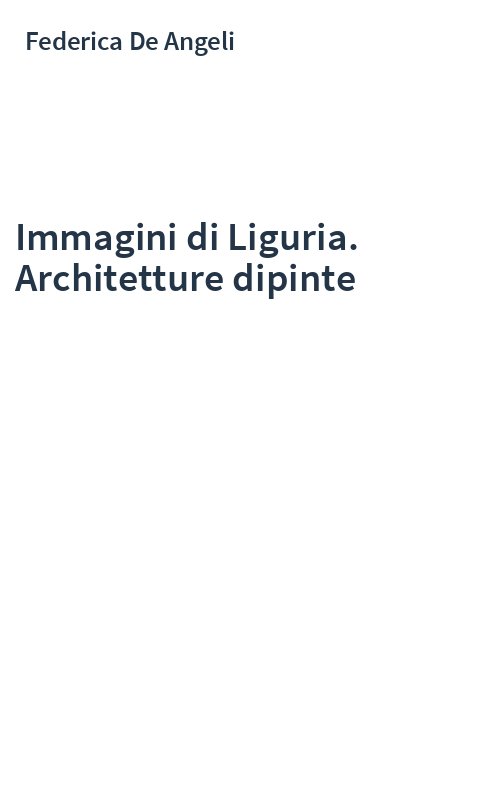 Immagini di Liguria. Architetture dipinte