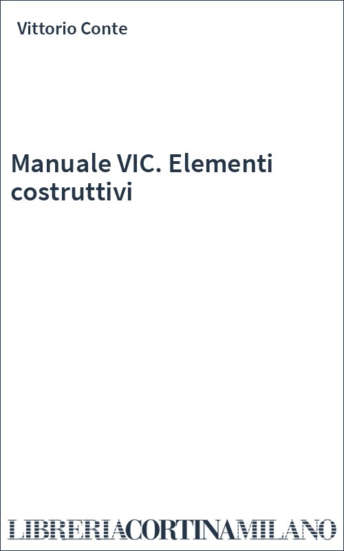 Manuale VIC. Elementi costruttivi