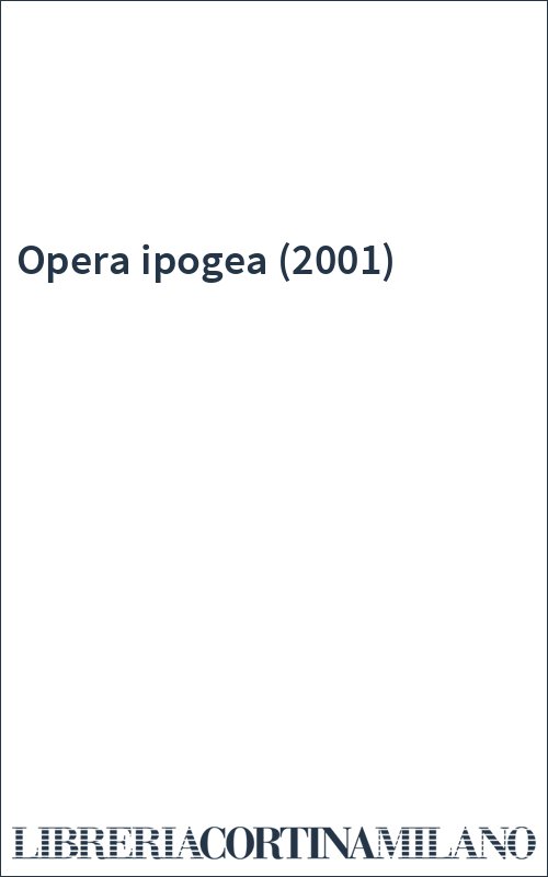 Opera ipogea (2001)
