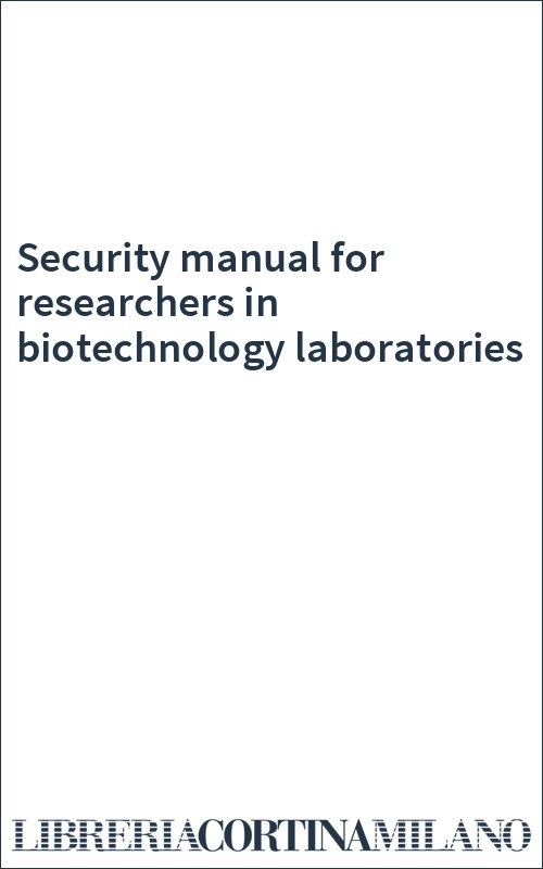 Security manual for researchers in biotechnology laboratories