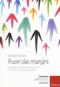 Fuori dai margini. Superare la condizione di vittimismo e cambiare in modo consapevole