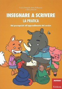 Insegnare a scrivere. La pratica. Dai prerequisiti all'apprendimento del corsivo