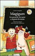 Magigum tra gessetti, lavagne e registri di classe
