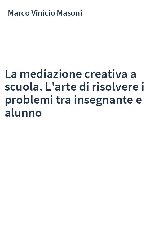 La mediazione creativa a scuola. L'arte di risolvere i problemi tra insegnante e alunno