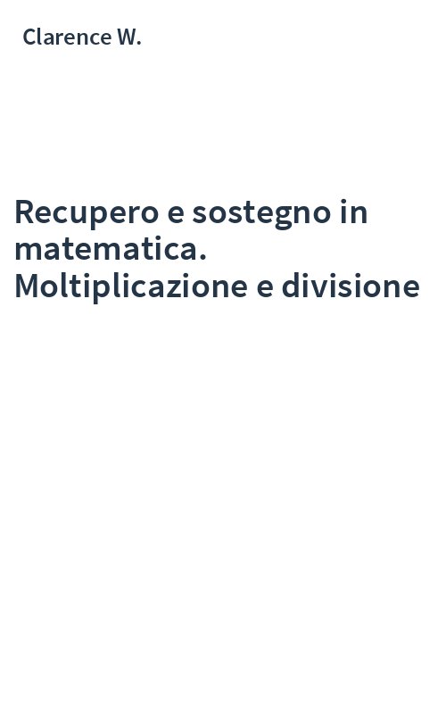 Recupero e sostegno in matematica. Moltiplicazione e divisione