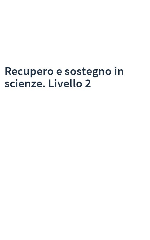 Recupero e sostegno in scienze. Livello 2