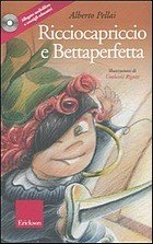 Ricciocapriccio e Bettaperfetta