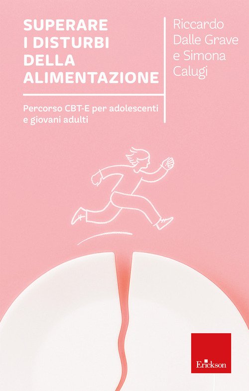 Superare i disturbi dell'alimentazione. Percorso CBT-E per adolescenti e giovani adulti