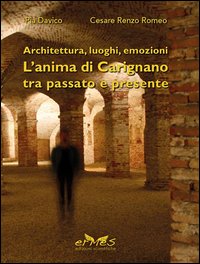 Architettura, luoghi, emozioni. L'anima di Carignano tra passato e presente