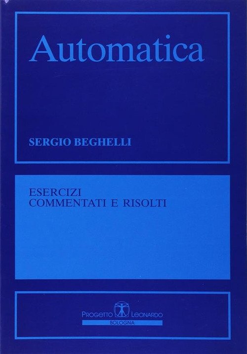 Automatica. Esercizi commentati e risolti