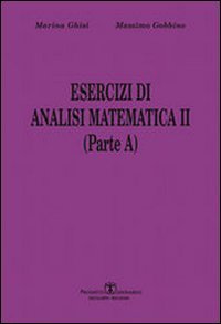 Esercizi di analisi matematica II. Parte A
