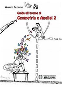 Guida all'esame di geometria e analisi