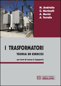 I trasformatori. Teoria ed esercizi