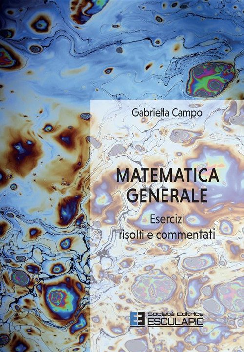 Matematica generale. Esercizi risolti e commentati