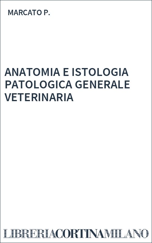 ANATOMIA E ISTOLOGIA PATOLOGICA GENERALE VETERINARIA