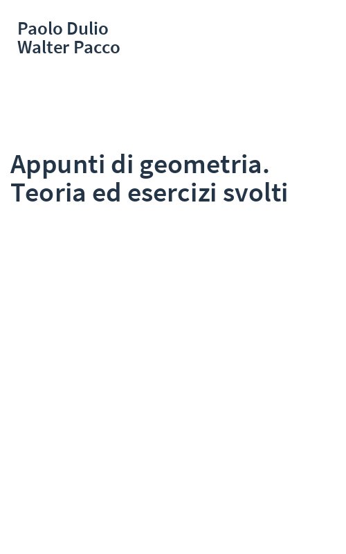 Appunti di geometria. Teoria ed esercizi svolti