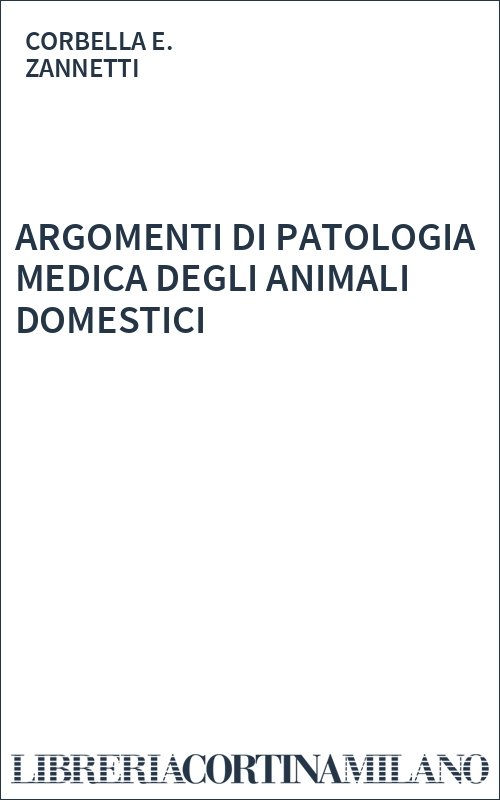ARGOMENTI DI PATOLOGIA MEDICA DEGLI ANIMALI DOMESTICI