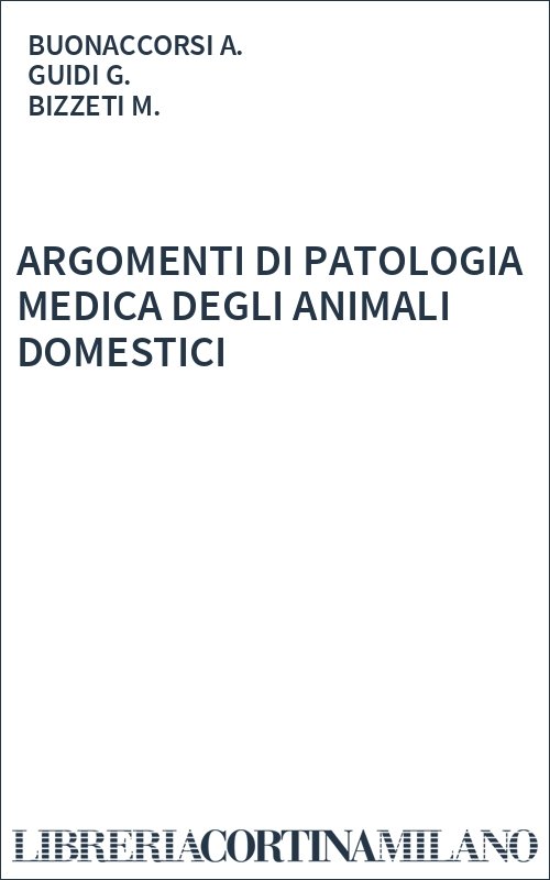 ARGOMENTI DI PATOLOGIA MEDICA DEGLI ANIMALI DOMESTICI