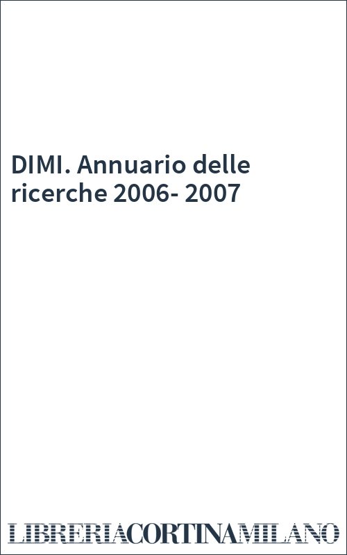 DIMI. Annuario delle ricerche 2006-2007