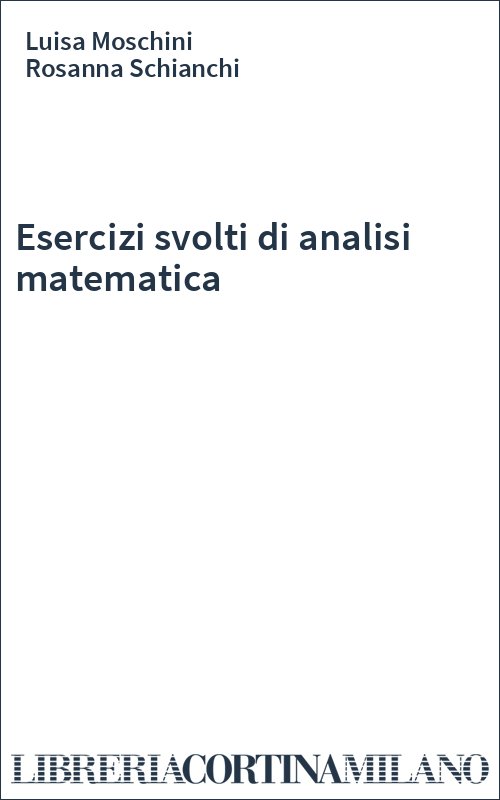 Esercizi svolti di analisi matematica
