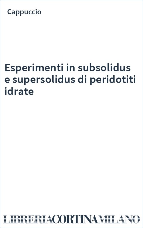 Esperimenti in subsolidus e supersolidus di peridotiti idrate