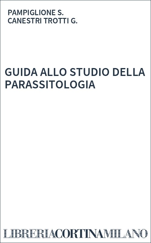 GUIDA ALLO STUDIO DELLA PARASSITOLOGIA