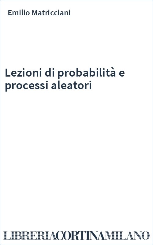 Lezioni di probabilità e processi aleatori
