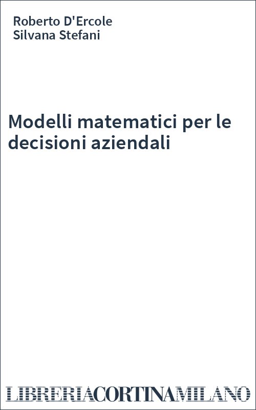 Modelli matematici per le decisioni aziendali