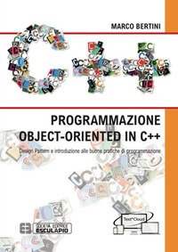 Programmazione object-oriented in C++. Design pattern e introduzione alle buone pratiche di programmazione