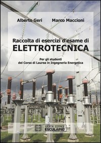 Raccolta di esercizi d'esame di elettrotecnica. Per gli studenti del corso di laurea in ingegneria energetica