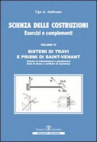 Scienza delle costruzioni. Sistemi di travi e prismi di Saint-Venant