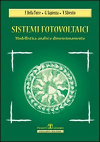 Sistemi fotovoltaici. Modellistica, analisi, dimensionamento
