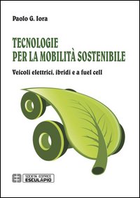 Tecnologie per la mobilità sostenibile. Veicoli elettrici, ibridi e a fuel cell
