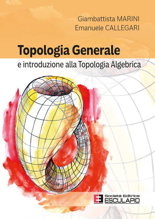 Topologia generale e introduzione alla topologia algebrica