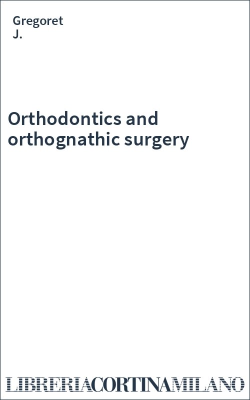 Orthodontics and orthognathic surgery