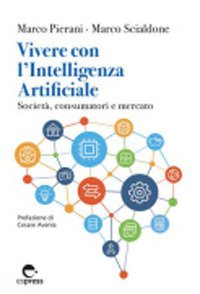 Vivere con l'Intelligenza Artificiale. Società, consumatori e mercato