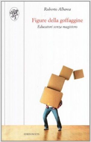 Figura della goffaggine. Educatori senza magistero