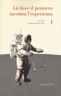 Là dove il pensiero incontra l'esperienza. Invito alla lettura dei classici della scienza