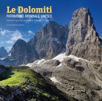 Le Dolomiti. Patrimonio mondiale UNESCO. Fenomeni geologici e paesaggi umani