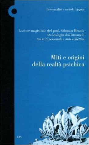 Miti e origini della realtà psichica