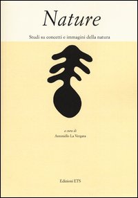 Nature. Studi su concetti e immagini della natura