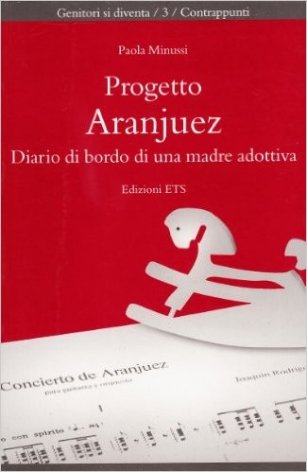 Progetto Aranjuez. Diario di bordo di una madre adottiva